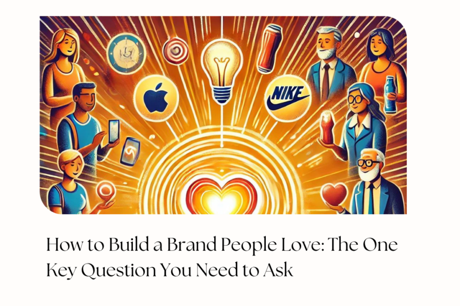 How to build a brand people love