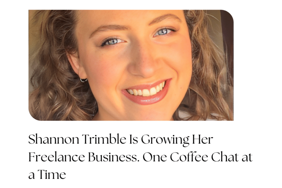 Shannon Trimble Is Growing Her Freelance Business. One Coffee Chat at a Time